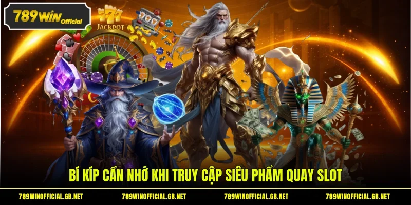 Siêu Nhà Vua - Huyền Thoại Game Nổ Hũ Tại Địa Chỉ 789WIN 4 Bí kíp cần nhớ khi truy cập siêu phẩm quay slot