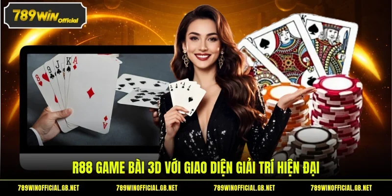 R88 Game Bài 3D - Lên Ngôi Nhờ Các Tựa Game Cực Thật 1 R88 game bài 3D với giao diện giải trí hiện đại
