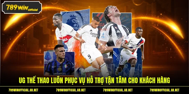 UG Thể Thao - Sảnh Giải Trí Uy Tín Với 6 Bộ Môn Chính 3 UG thể thao luôn phục vụ hỗ trợ tận tâm cho khách hàng